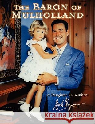 The Baron of Mulholland: A Daughter Remembers Errol Flynn Flynn, Rory 9781425712501 Xlibris Corporation