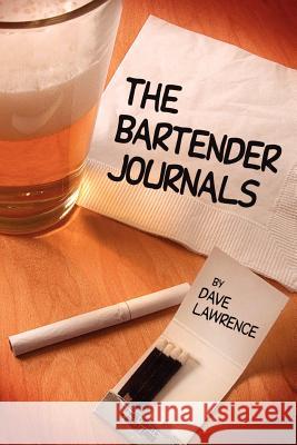 The Bartender Journals Dave Lawrence 9781425714659