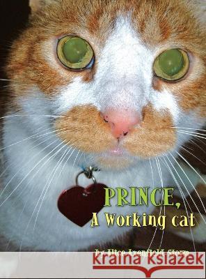 Prince, A Working cat Alice Axenfield-Storm   9781425715205 Xlibris Us