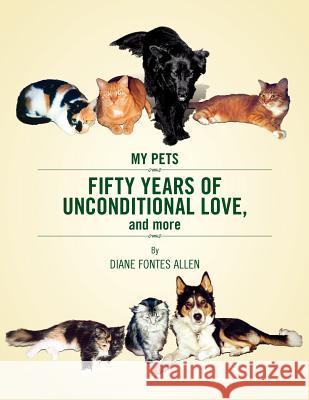 Fifty Years of Unconditional Love: And More... Allen, Diane Fontes 9781425721077 Xlibris Corporation