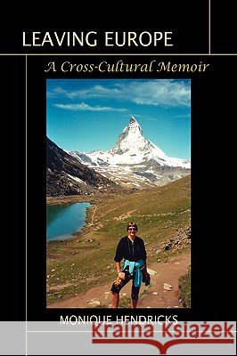 Leaving Europe Monique Hendricks 9781425723538