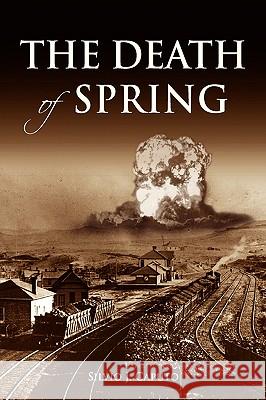 The Death of Spring Silvio J. Caputo 9781425723569 Xlibris Corporation