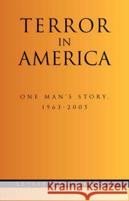 Terror in America: One Man's Story, 1963-2005 Herzberger, Leslie 9781425723613