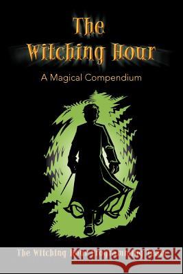 The Witching Hour The Witching Hour Programming Team 9781425723705 Xlibris Corporation