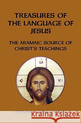 Treasures of the Language of Jesus Stephen Andrew Missick 9781425725785