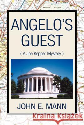 Angelo's Guest John E. Mann 9781425726317 Xlibris Corporation