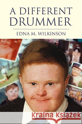 A Different Drummer Edna M. Wilkinson 9781425726805