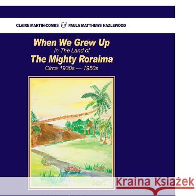 When We Grew Up Claire Martin-Combs, Paula Matthews Hazelwood, Elsa Harper 9781425728144