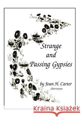 Strange and Passing Gypsies Joan H. Carter 9781425730123