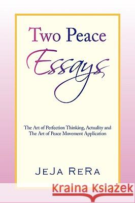 Two Peace Essays Jeja Rera 9781425733292 Xlibris Corporation