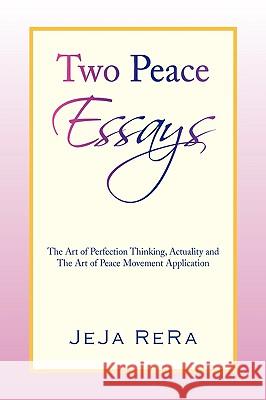 Two Peace Essays Jeja Rera 9781425733308 Xlibris Corporation