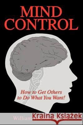 Mind Control William Psy D. Horton 9781425735630