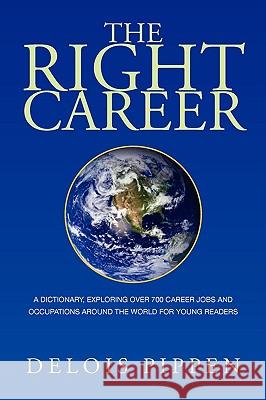 The Right Career Delois Pippen 9781425736026 Xlibris Corporation