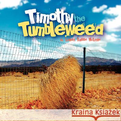 Timothy the Tumbleweed Linda Russo Milano 9781425738211