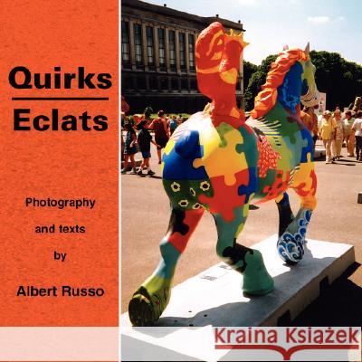 Quirks/Eclats Albert Russo 9781425739195 Xlibris Corporation