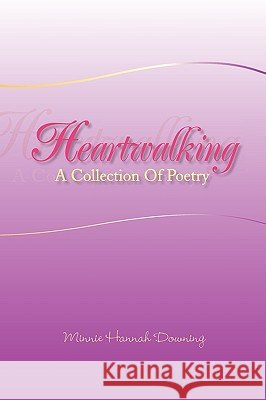 Heartwalking Minnie Hannah Downing 9781425743024