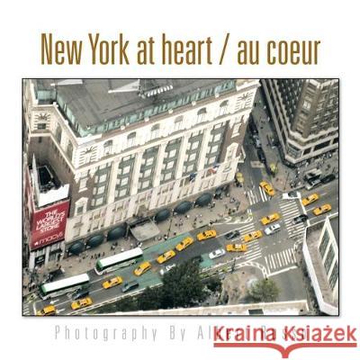 New York at Heart / Au Coeur Albert Russo 9781425743581 Xlibris Us