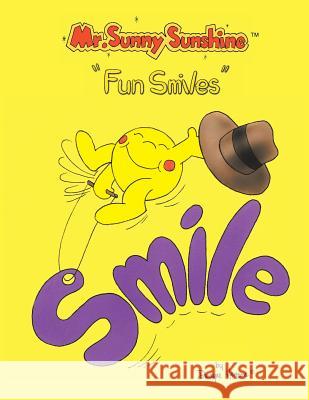 Mr. Sunny Sunshine ''Fun Smiles'' Henson, Dwayne 9781425744038