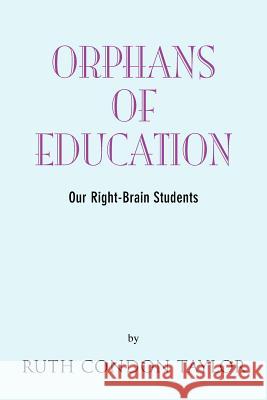 Orphans of Education Ruth Condon Taylor 9781425748555