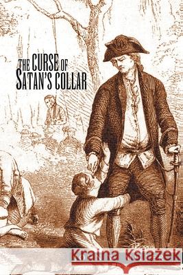 The Curse of Satan's Collar John W. Miller 9781425749378 XLIBRIS CORPORATION