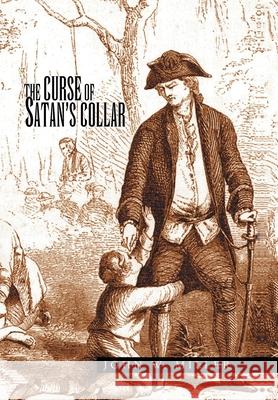 The Curse of Satan's Collar John W. Miller 9781425749439 XLIBRIS CORPORATION