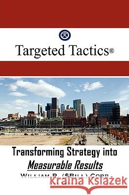 Targeted Tactics William ($Bill) R. Cobb 9781425749903