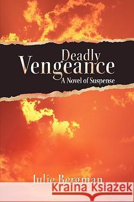 Deadly Vengeance Julie Bergman 9781425751739