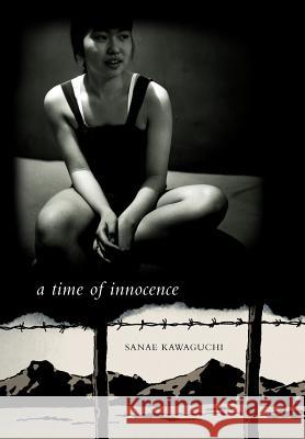 A Time of Innocence Sanae Kawaguchi 9781425753665