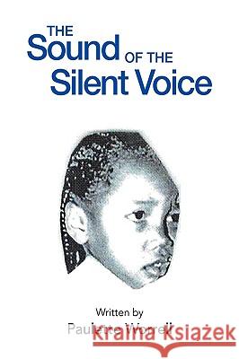 The Sound of the Silent Voice Paulette Worrell 9781425754389