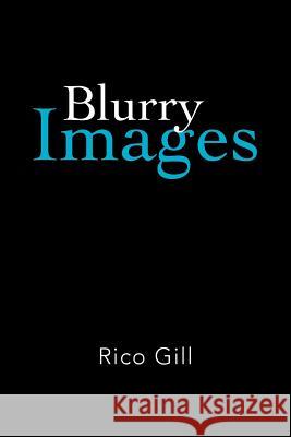 Blurry Images Rico Gill 9781425756451