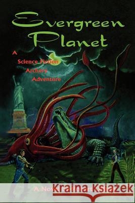 Evergreen Planet: A Science Fiction Archery Adventure Gillum, Robert 9781425758004