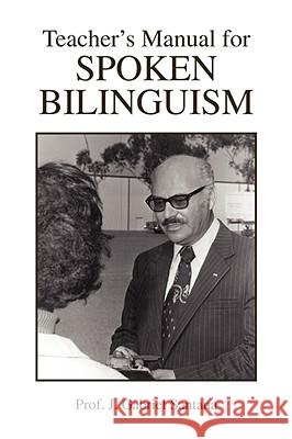 Teacher's Manual for Spoken Bilinguism Prof J. Gabriel Santana 9781425760229 Xlibris Corporation