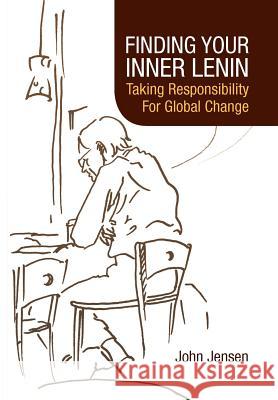 Finding Your Inner Lenin John Jensen 9781425760731 Xlibris Corporation