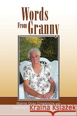 Words from Granny Mamie Adeline Gray Creekmore 9781425760755