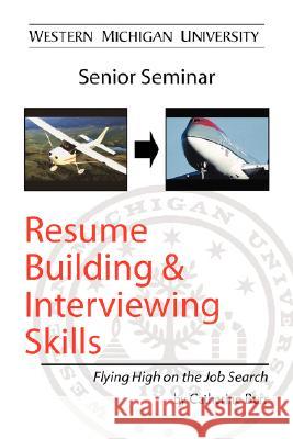 Resume Building and Interviewing Skills Catherine Burr 9781425761400 Xlibris Corporation