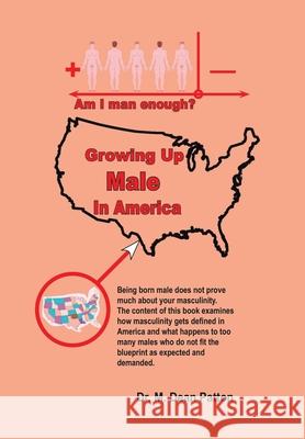 Growing up Male in America M. Dean Patton 9781425761936