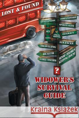 Lost & Found: Widower's Survival Guide Swanson, Robert W. 9781425762964