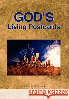 God's Living Postcards David Parks 9781425764210 Xlibris Corporation