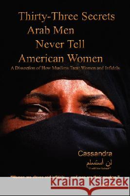 Thirty-Three Secrets Arab Men Never Tell American Women Cassandra 9781425764470