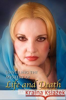 Unveiling the Mystery of Life and Death Dr Sylvie Daniel Bidot 9781425768102 Xlibris Corporation