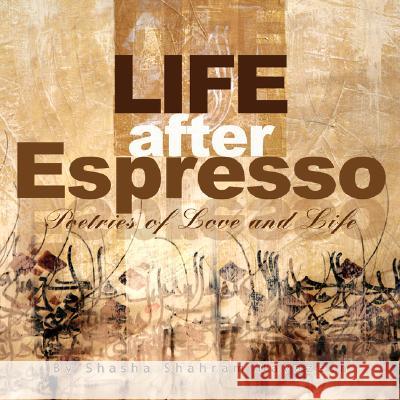 Life after Espresso Navazesh, Shasha Shahram 9781425768829