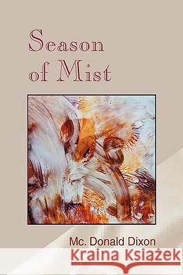 Season of Mist MC Donald Dixon 9781425769468 Xlibris Corporation