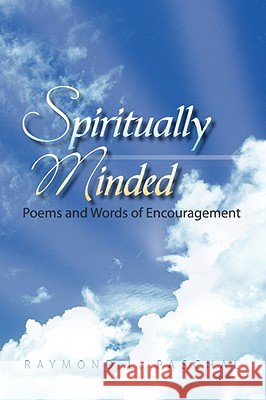 Spiritually Minded Raymond L. Paschal 9781425770266