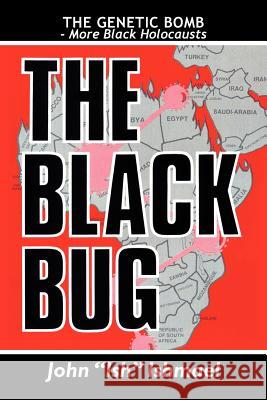 The Black Bug John ''Ish'' Ishmael 9781425774189 Xlibris Corporation