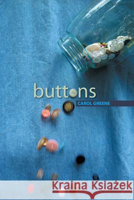 Buttons Carol Greene 9781425774196 Xlibris Corporation