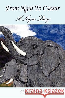 From Ngai to Caesar Mercado Indanti 9781425774240 Xlibris Corporation