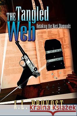 The Tangled Web A. L. Provost 9781425774530 Xlibris Corporation