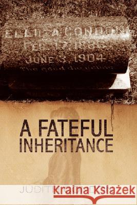 A Fateful Inheritance Judith Condon 9781425774875