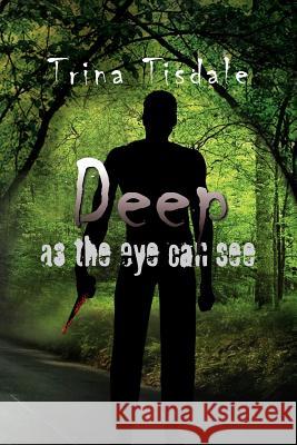 Deep as the Eye Can See Trina Tisdale 9781425775162 Xlibris Corporation