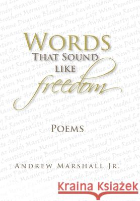 Words That Sound Like Freedom Andrew Marshall, Jr 9781425775988